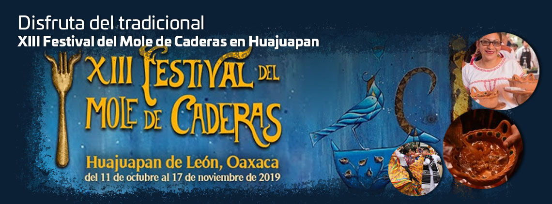 Disfruta del tradicional XIII Festival del Mole de Caderas en Huajuapan Disfruta del tradicional XIII Festival del Mole de Caderas en Huajuapan