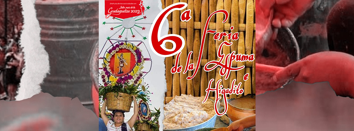 6ta. Feria del la espuma e higadito, San Sebastián Tutla