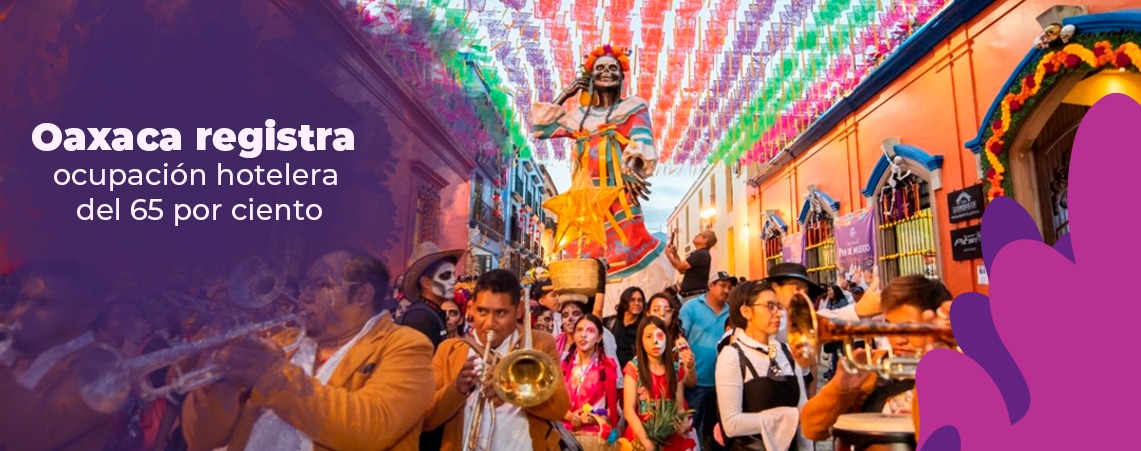 Previo a celebración del Día de Muertos, la ciudad de Oaxaca registra ocupación hotelera del 65 por ciento