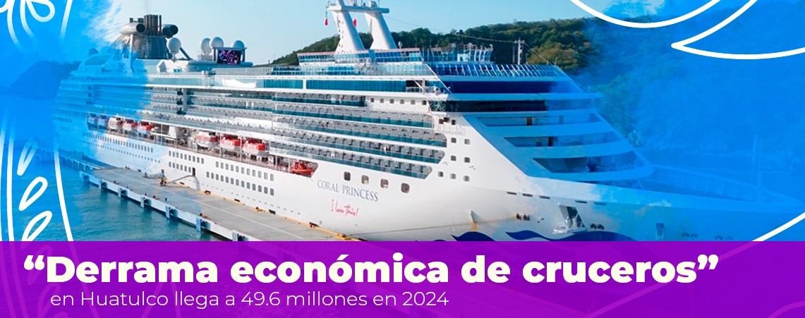Derrama económica de cruceros en Huatulco llega a 49.6 millones en 2024