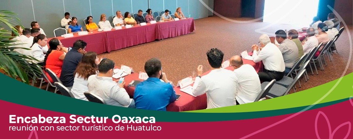 Encabeza Sectur Oaxaca reunión con sector turístico de Huatulco