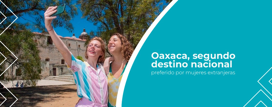 Oaxaca, segundo destino nacional preferido por mujeres extranjeras