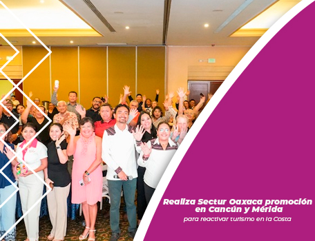 Realiza Sectur Oaxaca promoción en Cancún y Mérida para reactivar turismo en la Costa