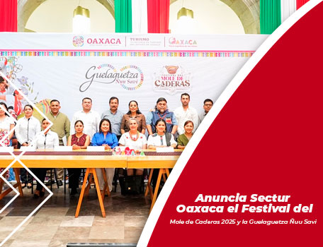 Anuncia Sectur Oaxaca el Festival del Mole de Caderas 2025 y la Guelaguetza Ñuu Savi