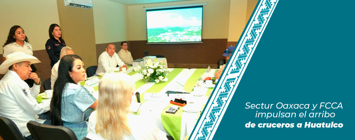 Sectur Oaxaca y FCCA impulsan el arribo de cruceros a Huatulco