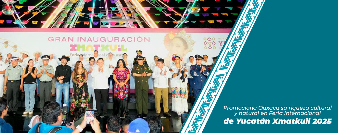 Promociona Oaxaca su riqueza cultural y natural en Feria Internacional de Yucatán Xmatkuil 2025