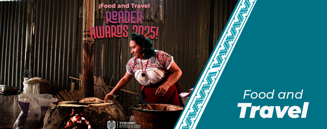¡Oaxaca brilla en los Food and Travel Reader Awards 2025!