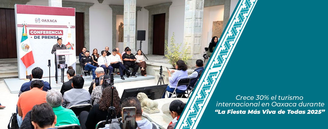 Crece 30% el turismo internacional en Oaxaca durante “La Fiesta Más Viva de Todas 2025”