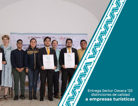 Entrega Sectur Oaxaca 123 distinciones de calidad a empresas turísticas