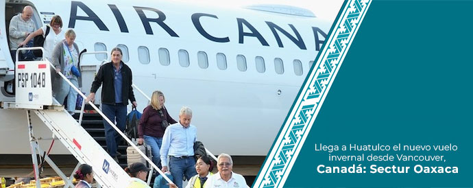 Llega a Huatulco el nuevo vuelo invernal desde Vancouver, Canadá: Sectur Oaxaca