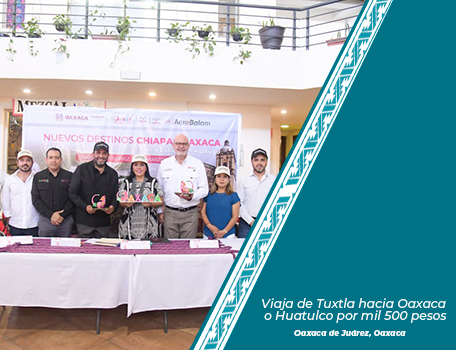 ¡Viaja de Tuxtla hacia Oaxaca o Huatulco por mil 500 pesos!