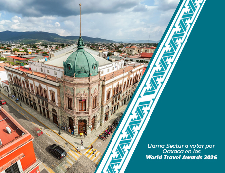 Llama Sectur a votar por Oaxaca en los World Travel Awards 2026