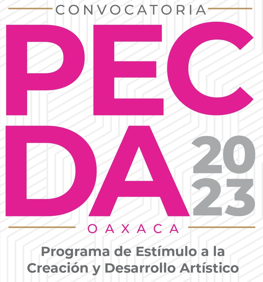 El Sistema de Apoyos a la Creación y Proyectos Culturales y el estado de Oaxaca publican la convocatoria PECDA 2023