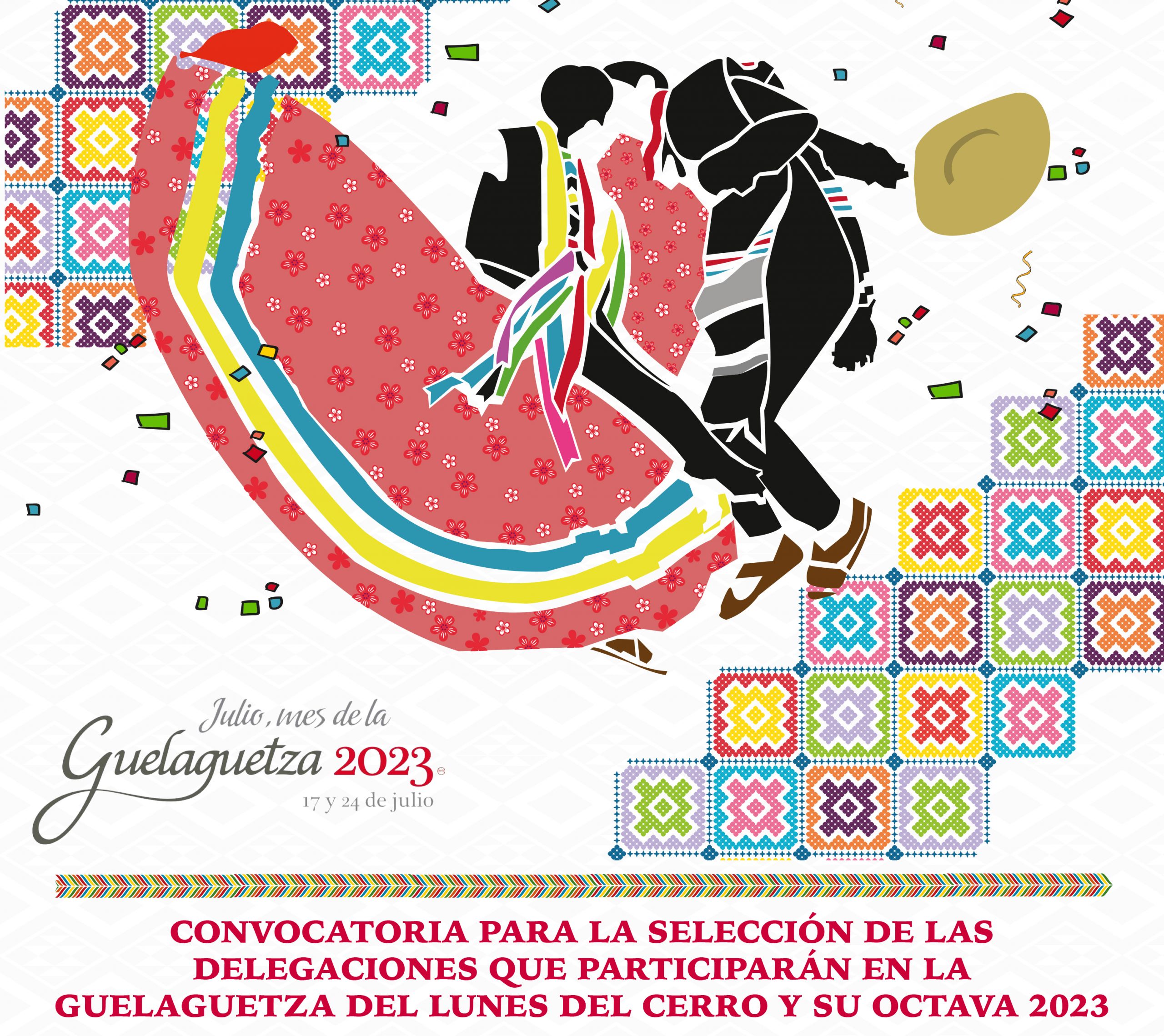 CONVOCATORIA PARA LA SELECCIÓN DE LAS DELEGACIONES QUE PARTICIPARÁN EN LA GUELAGUETZA DEL LUNES DEL CERRO Y SU OCTAVA 2023