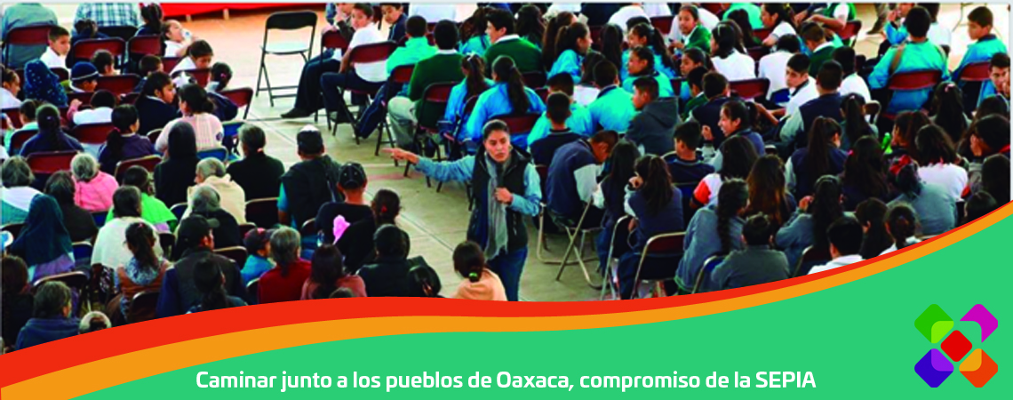 Caminar junto a los pueblos de Oaxaca, compromiso de la SEPIA Caminar junto a los pueblos de Oaxaca, compromiso de la SEPIA
