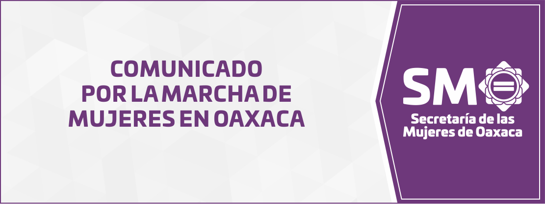 COMUNICADO POR LA MARCHA DE MUJERES EN OAXACA