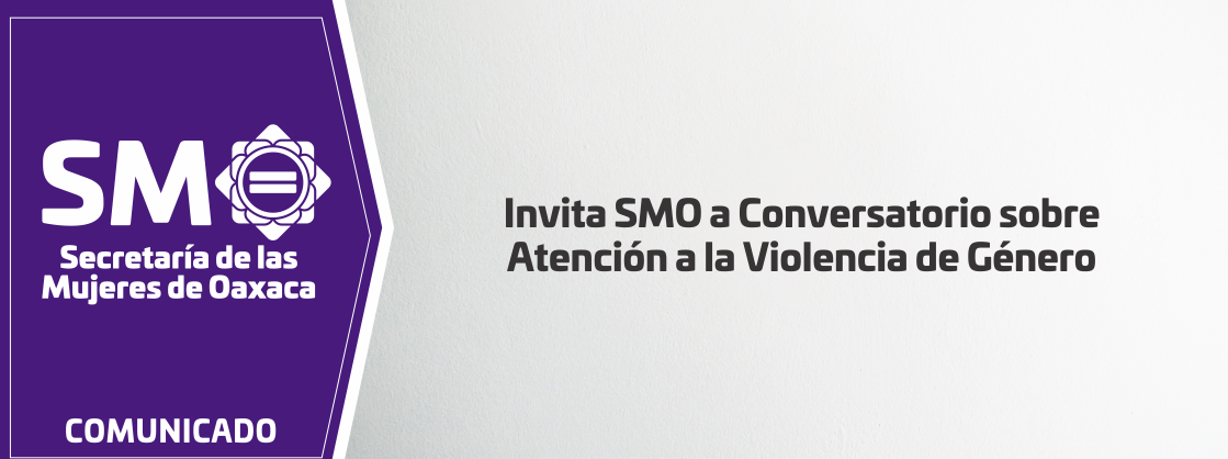 Invita SMO a Conversatorio sobre Atención a la Violencia de Género
