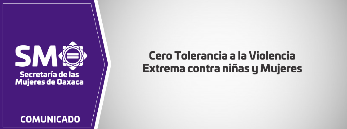 Cero Tolerancia a la Violencia Extrema contra niñas y Mujeres