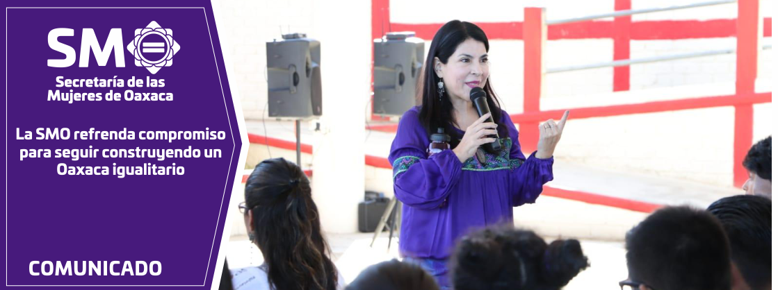 La SMO refrenda compromiso para seguir construyendo un Oaxaca igualitario