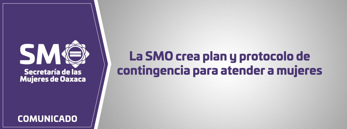 La SMO crea plan y protocolo de contingencia para atender a mujeres