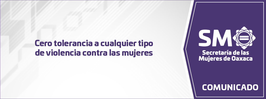 Cero tolerancia a cualquier tipo de violencia contra las mujeres