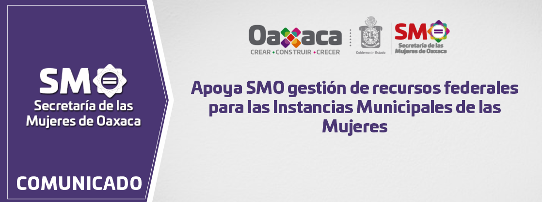 Apoya SMO gestión de recursos federales para las Instancias Municipales de las Mujeres