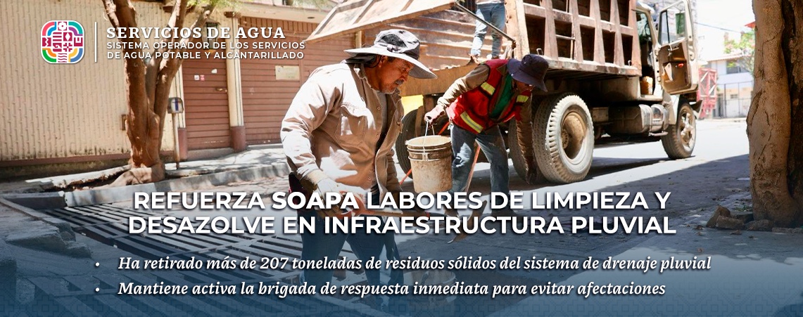 Refuerza Soapa labores de limpieza y desazolve en infraestructura pluvial