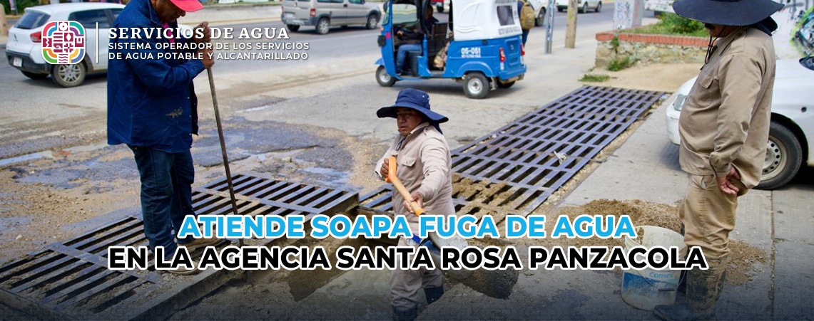 Atiende Soapa fuga de agua en la agencia Santa Rosa Panzacola