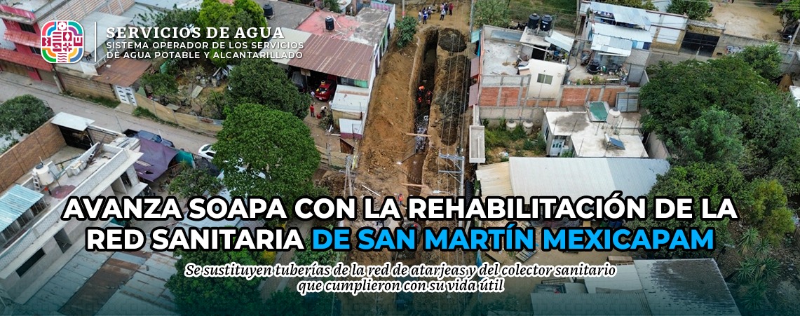 Avanza Soapa con la rehabilitación de la red sanitaria de San Martín Mexicapam