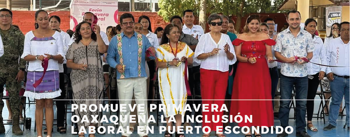 PROMUEVE PRIMAVERA OAXAQUEÑA LA INCLUSIÓN LABORAL EN PUERTO ESCONDIDO