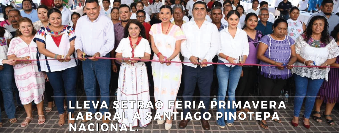 LLEVA SETRAO FERIA PRIMAVERA LABORAL A SANTIAGO PINOTEPA NACIONAL