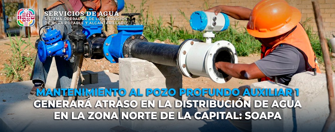 Mantenimiento al pozo profundo Auxiliar 1 generará atraso en la distribución de agua en la zona norte de la capital: Soapa