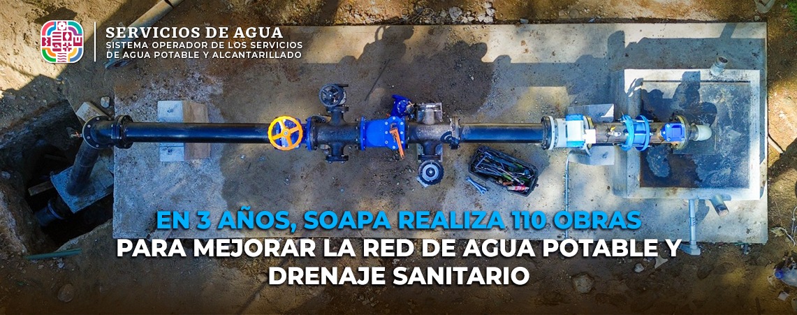En 3 años, Soapa realiza 110 obras para mejorar la red de agua potable y drenaje sanitario